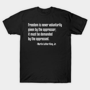 Freedom Quote | MLK | African American | Black Lives T-Shirt